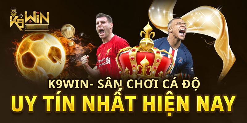 Thông tin nên biết về nhà cái K9WIN