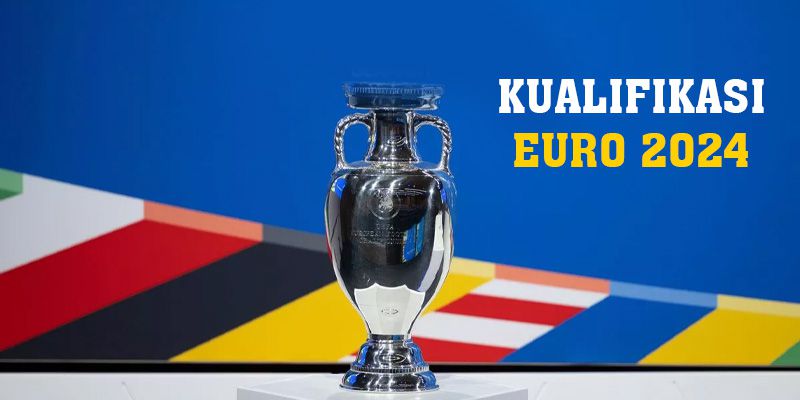 Đôi nét về kualifikasi euro 2024 giải bóng đá châu âu